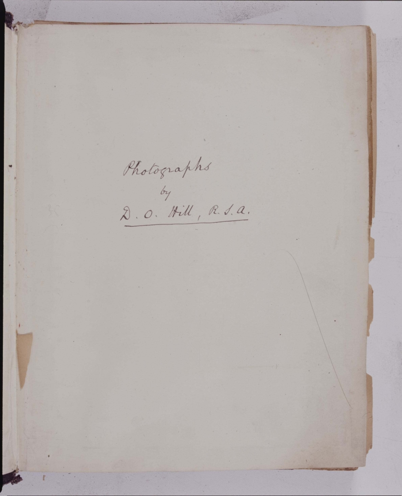 Title page ‘Photographs by D. O. Hill RSA’ (in hand of Sir Arthur Mitchell)